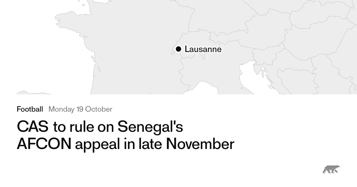 CAS to rule on Senegal's AFCON appeal in late November · Pollar