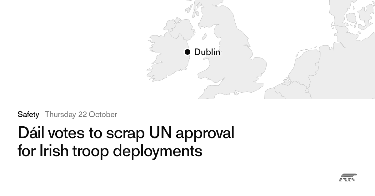 Dáil votes to scrap UN approval for Irish troop deployments · Pollar