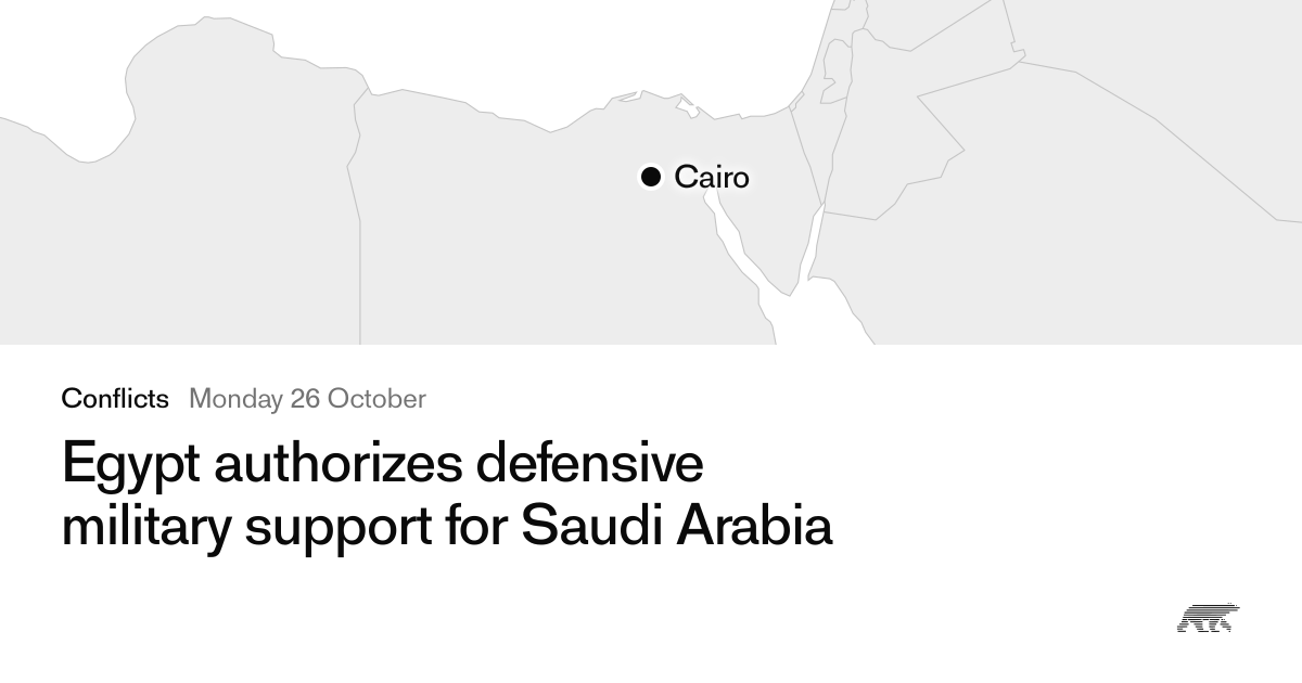 Egypt authorizes defensive military support for Saudi Arabia · Pollar