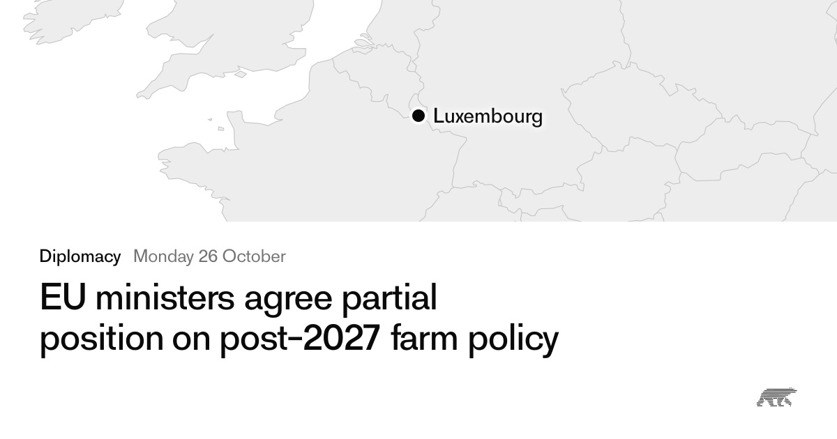 EU ministers agree partial position on post-2027 farm policy · Pollar