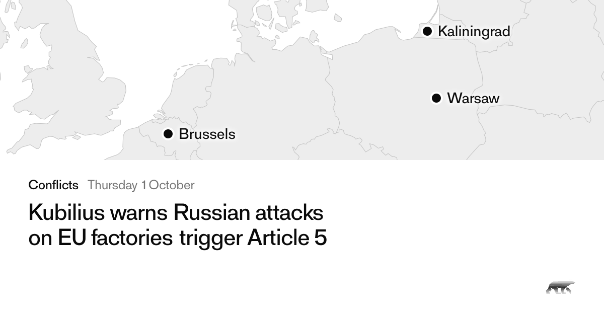 Kubilius warns Russian attacks on EU factories trigger Article 5
