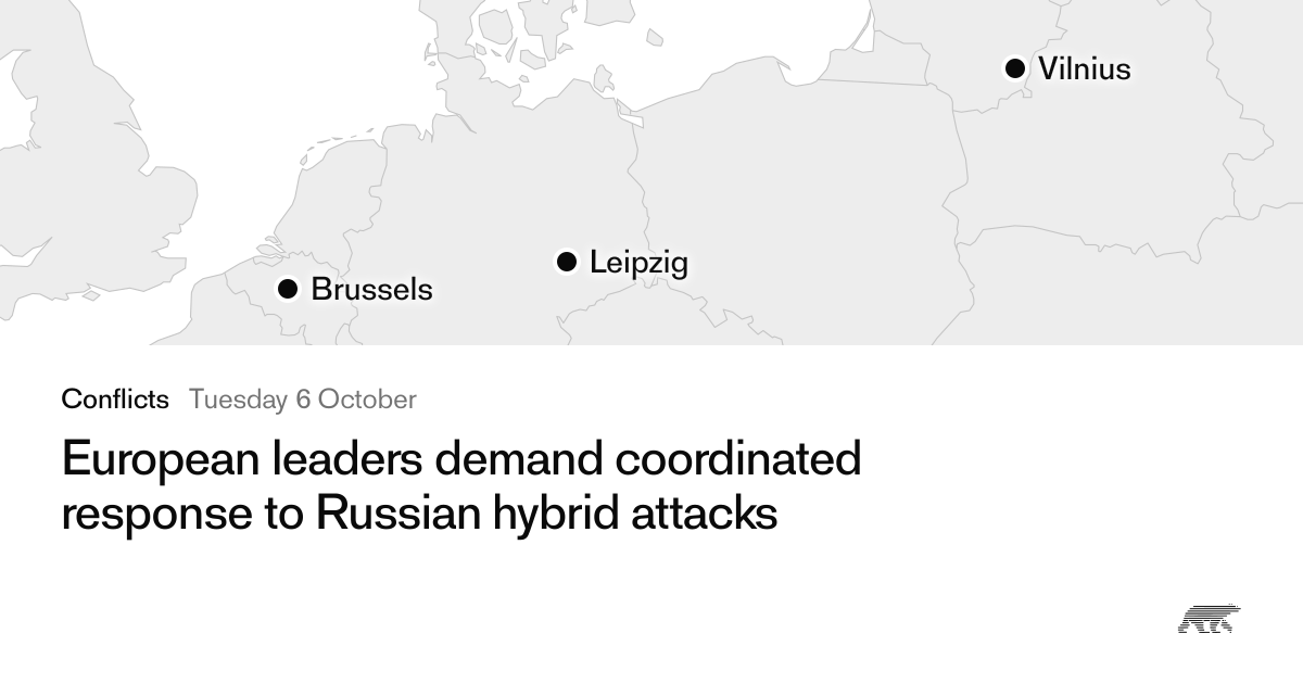 European leaders demand coordinated response to Russian hybrid attacks