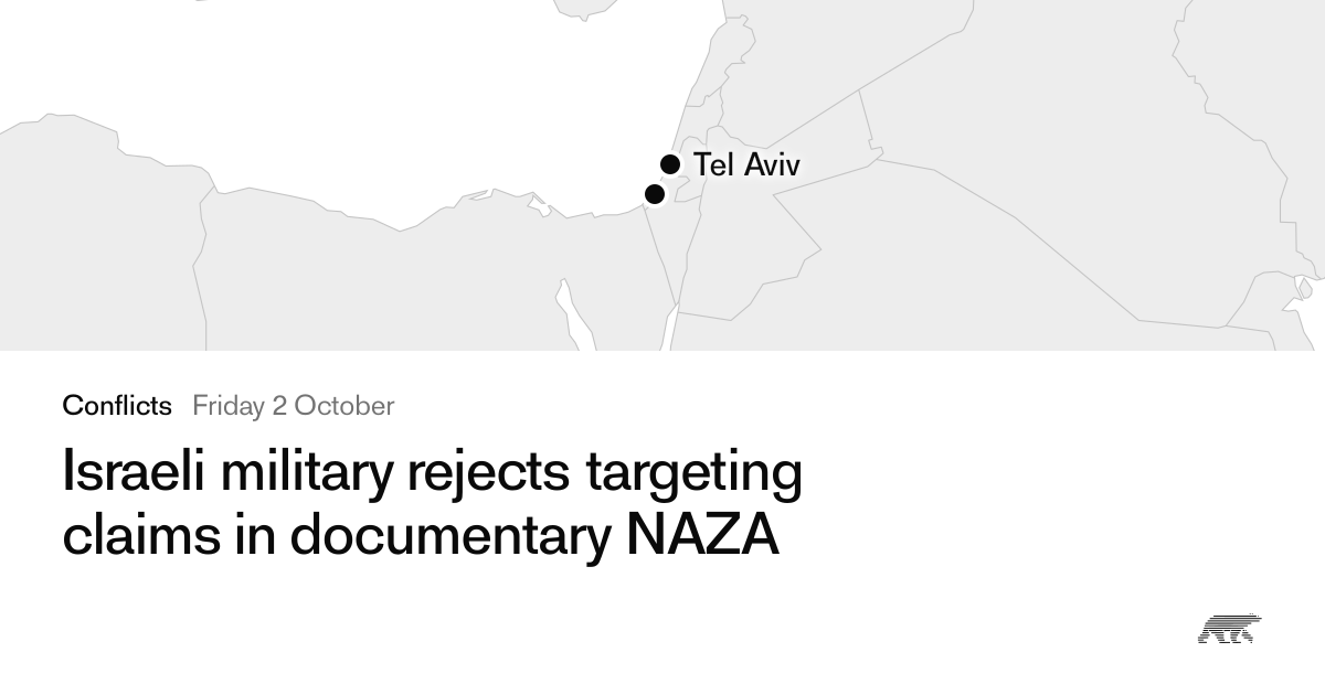 Israeli military rejects targeting claims in documentary NAZA · Pollar