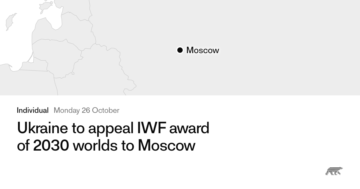 Ukraine to appeal IWF award of 2030 worlds to Moscow · Pollar