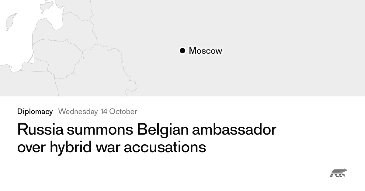 Russia summons Belgian ambassador over hybrid war accusations · Pollar