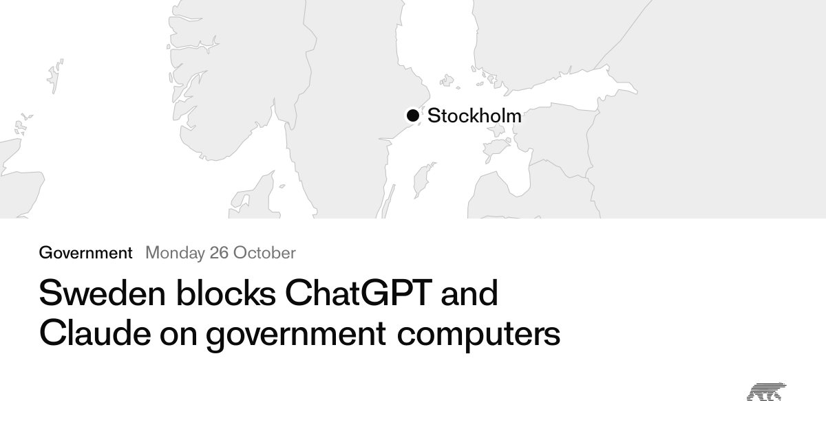 Sweden blocks ChatGPT and Claude on government computers · Pollar