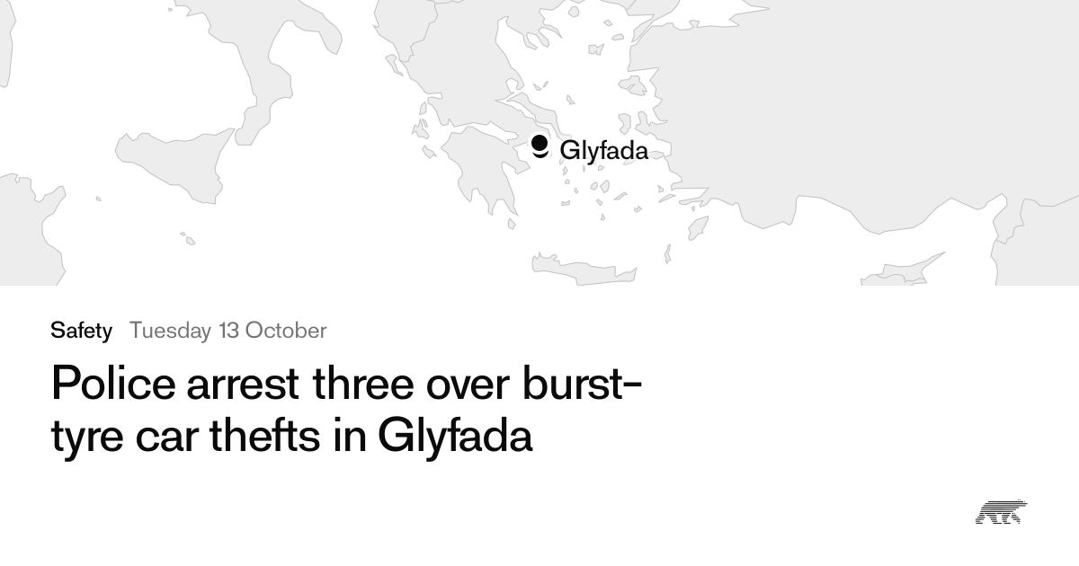 Police arrest three over burst-tyre car thefts in Glyfada · Pollar
