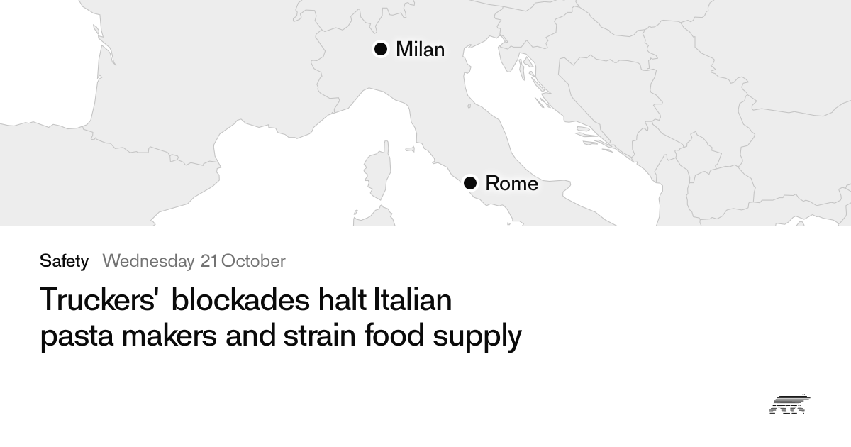 Truckers' blockades halt Italian pasta makers and strain food supply