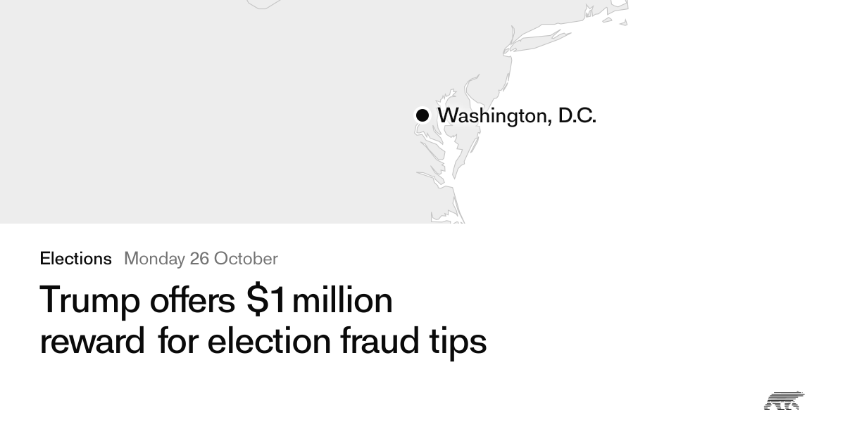 Trump offers $1 million reward for election fraud tips · Pollar