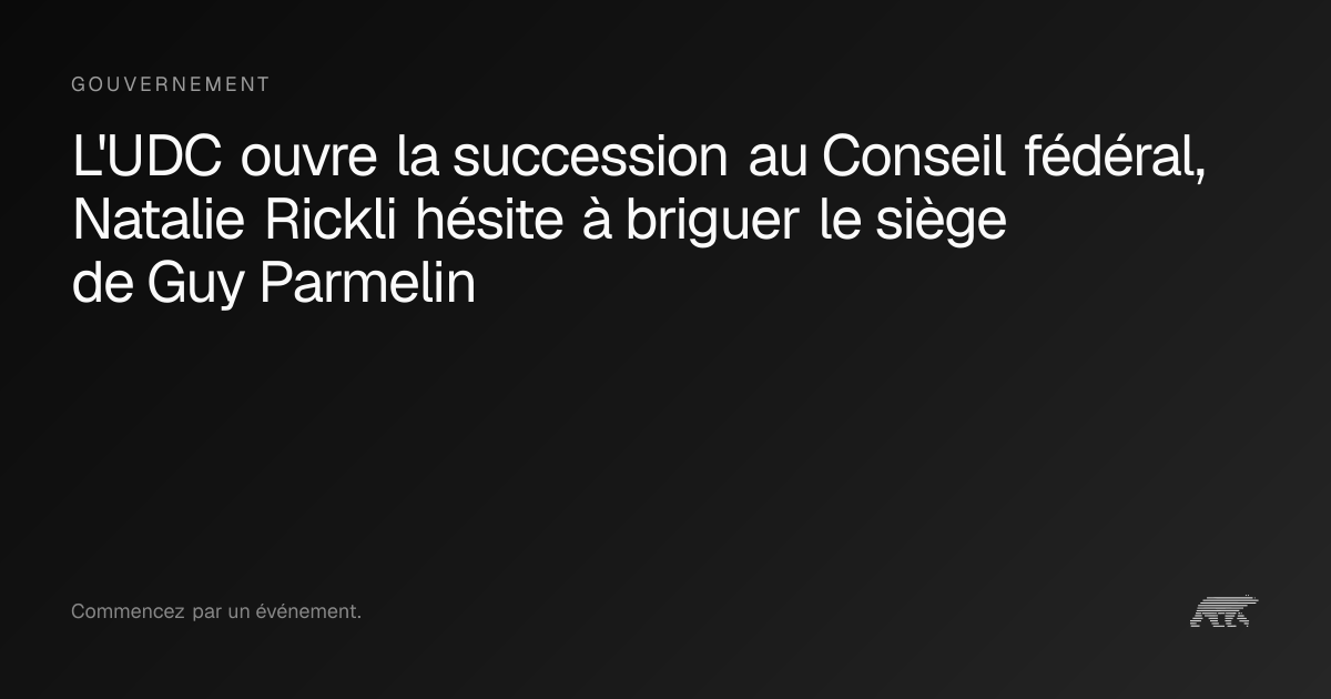 L'UDC ouvre la succession au Conseil fédéral, Natalie Rickli hésite à ...