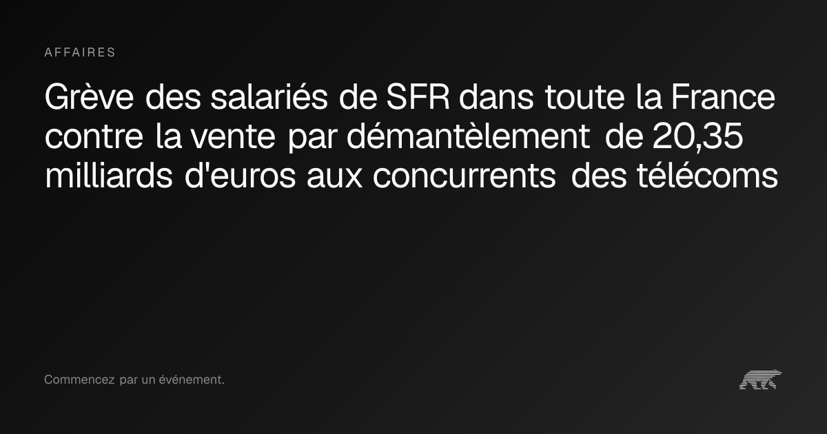Grève des salariés de SFR dans toute la France contre la vente par ...