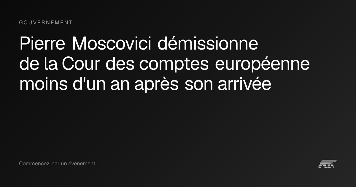 Pierre Moscovici démissionne de la Cour des comptes européenne moins d ...