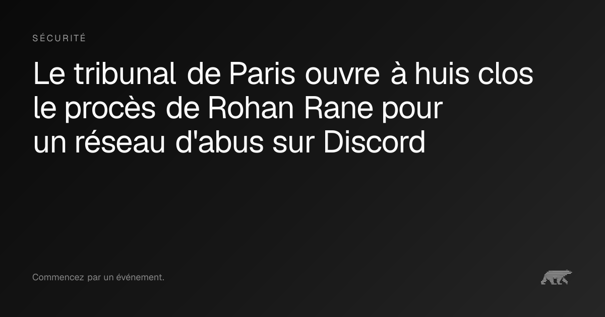 Le tribunal de Paris ouvre à huis clos le procès de Rohan Rane pour un ...