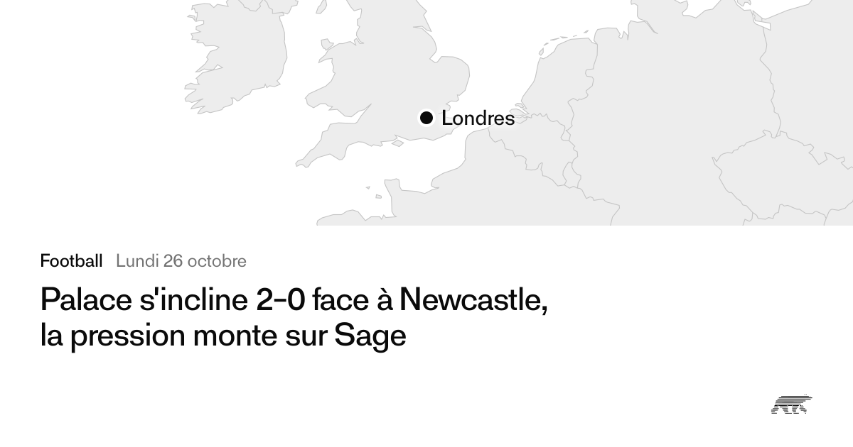 Palace s'incline 2-0 face à Newcastle, la pression monte sur Sage