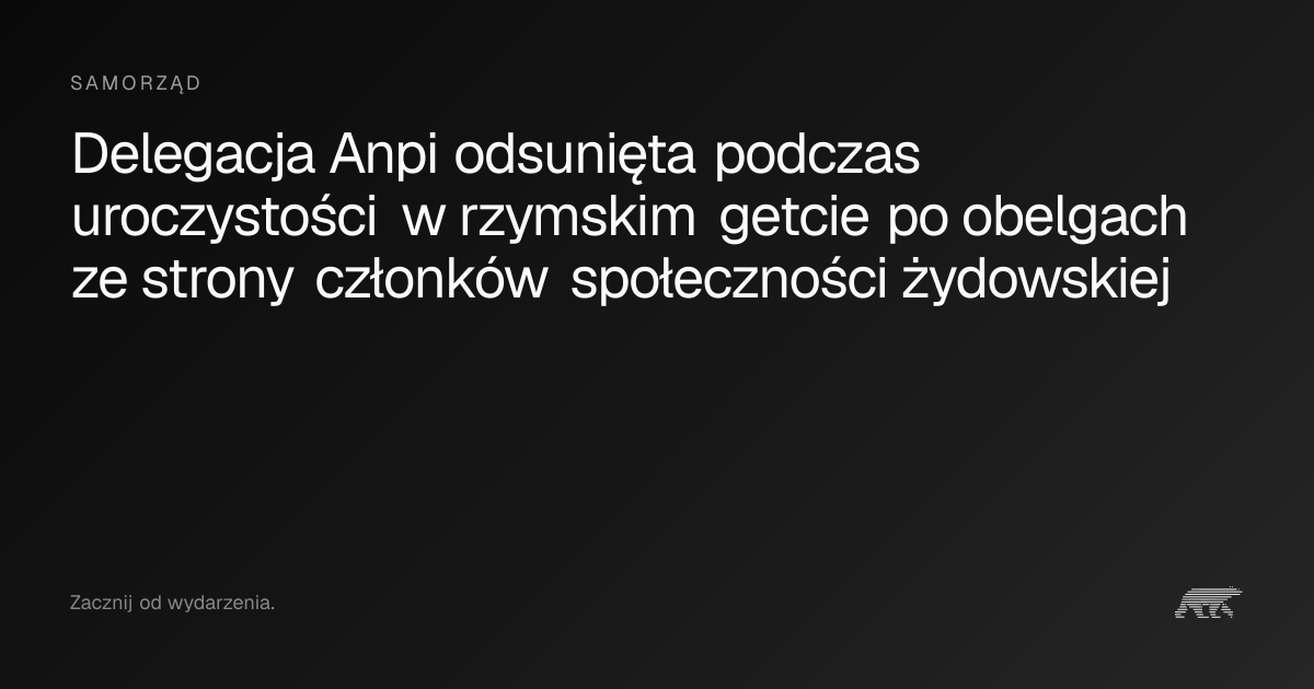 Delegacja Anpi odsunięta podczas uroczystości w rzymskim getcie po ...