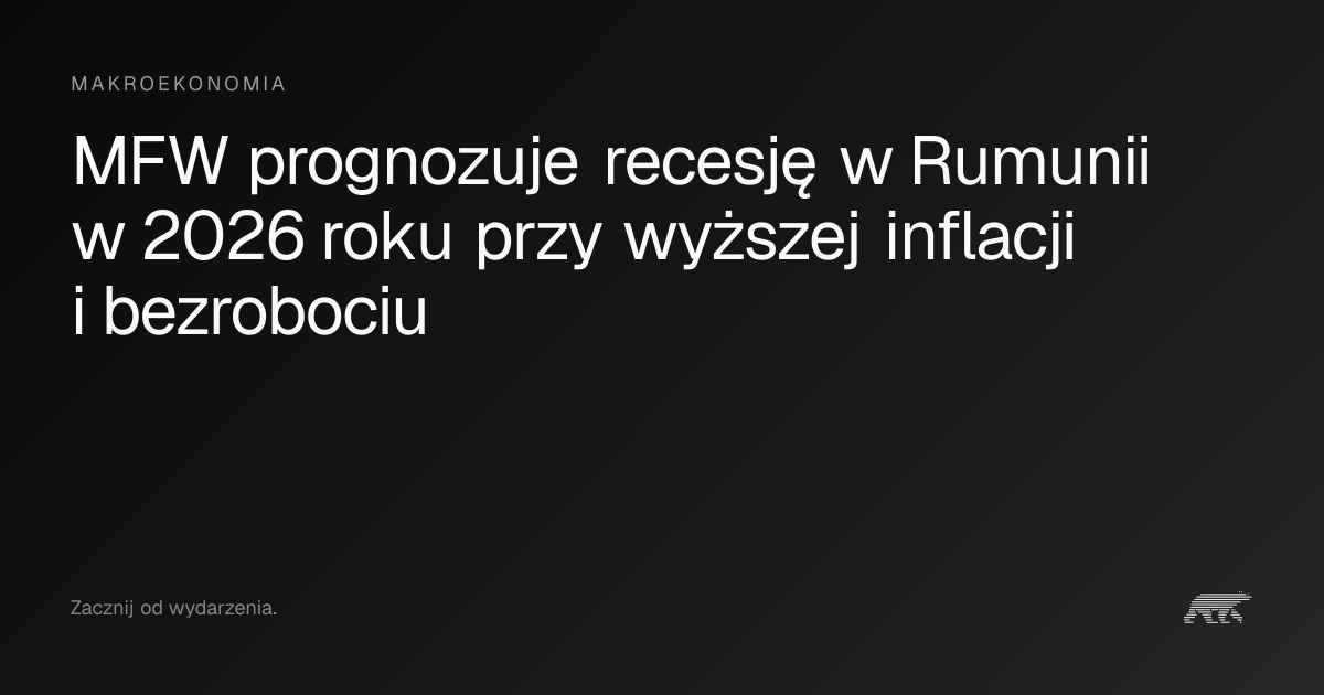 MFW prognozuje recesję w Rumunii w 2026 roku przy wyższej inflacji i ...